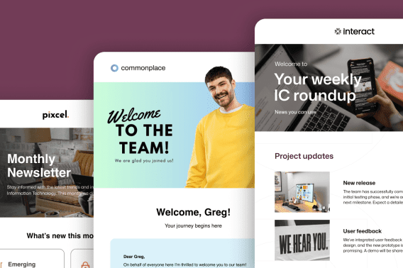 Three email newsletter templates: a monthly newsletter from Pixcel, a welcome email for Greg from Commonplace, and a weekly IC roundup branded with Interact.