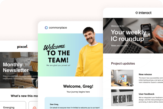 Three Interact email templates: a monthly newsletter, a new-hire welcome for Greg, and a weekly IC roundup with project updates and user feedback.