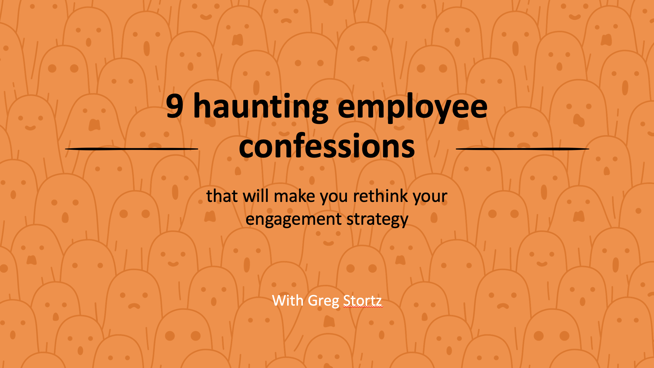Thumbnail for 9 haunting employee confessions that will make you rethink your engagement strategy