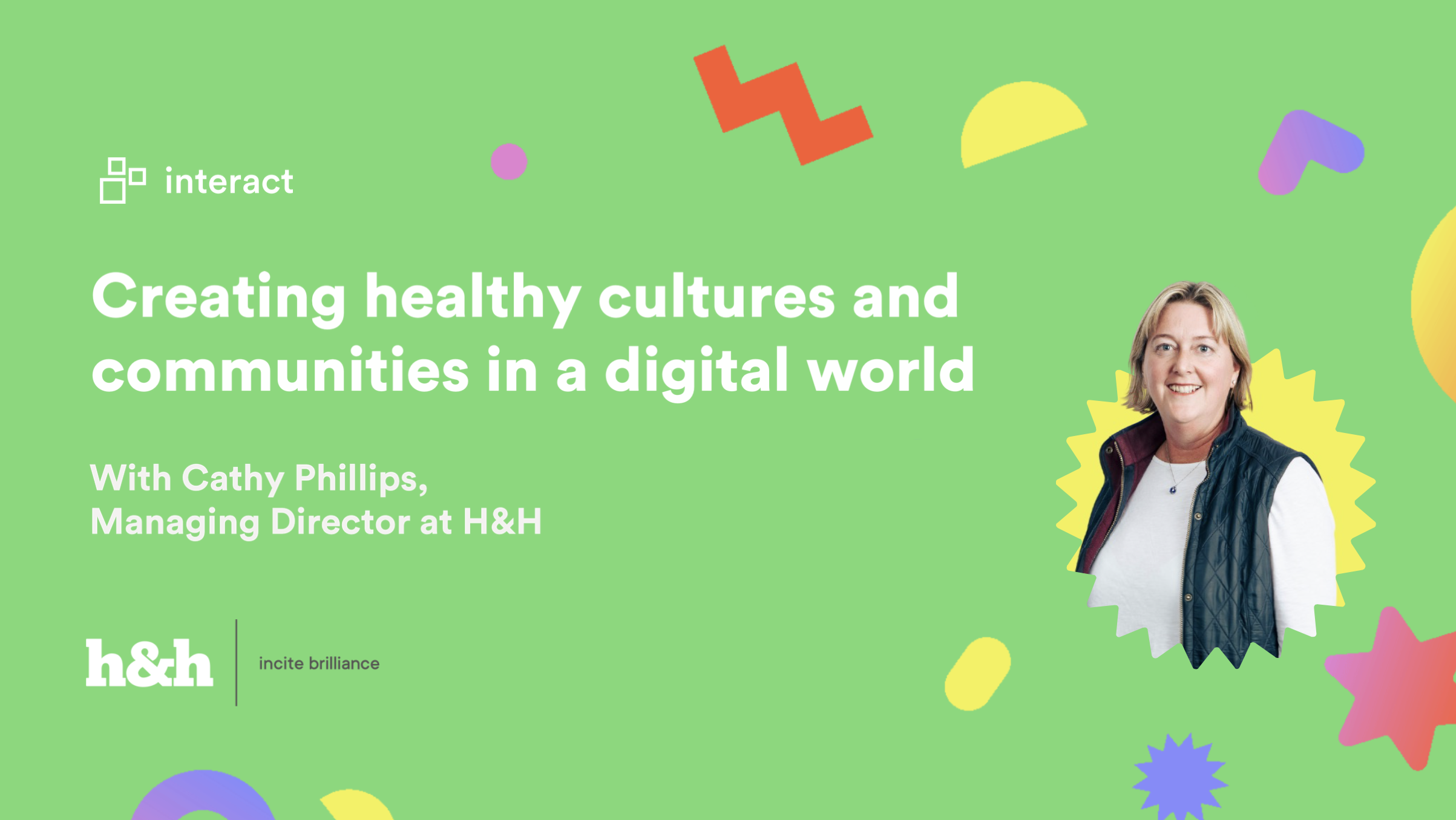 Thumbnail for Creating healthy cultures and communities in a digital world with H&H