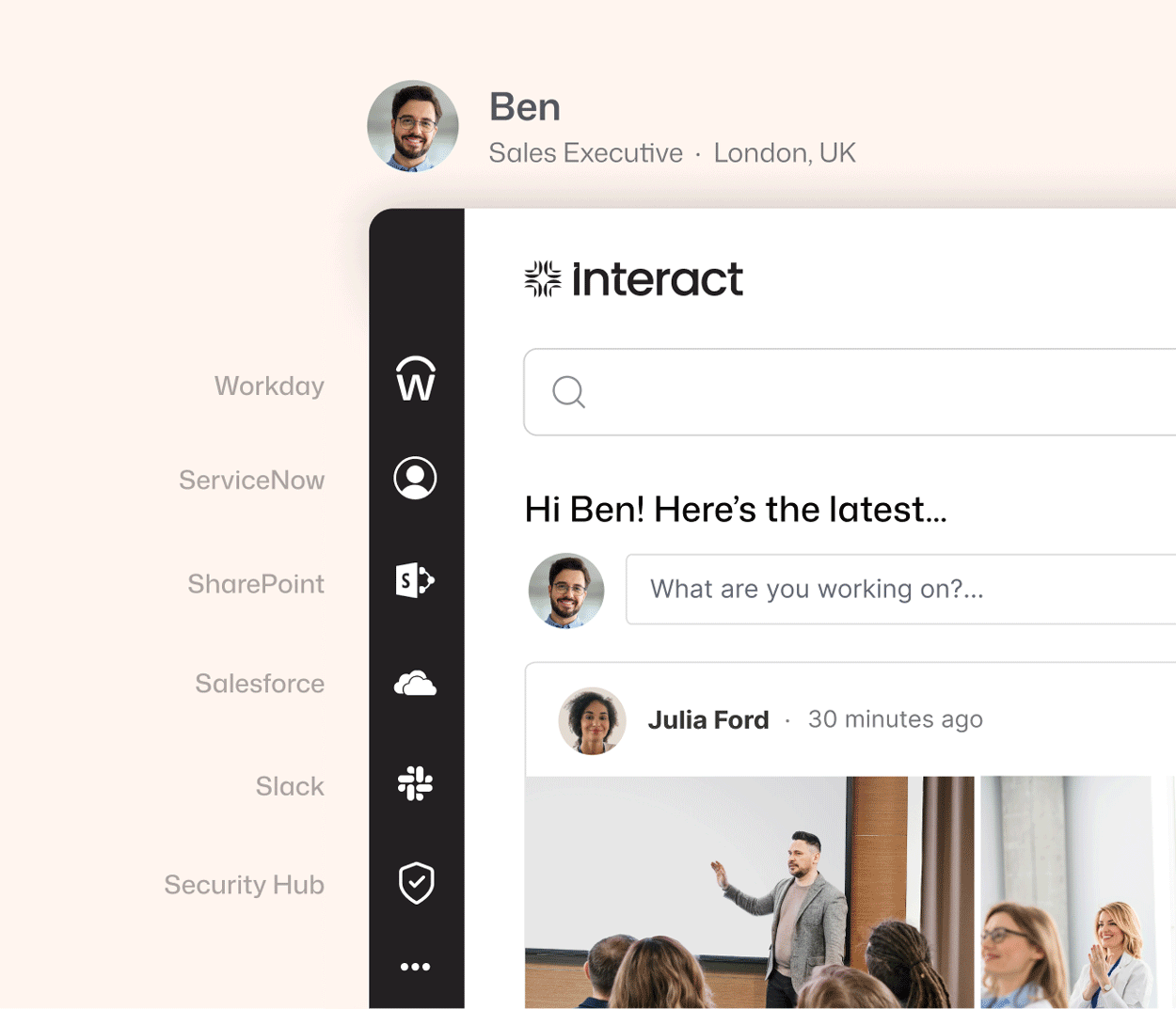Digital workplace solutions in Interact: Ben's personalized intranet home connecting Workday, ServiceNow, SharePoint, Salesforce, Slack, and Security Hub in one place.