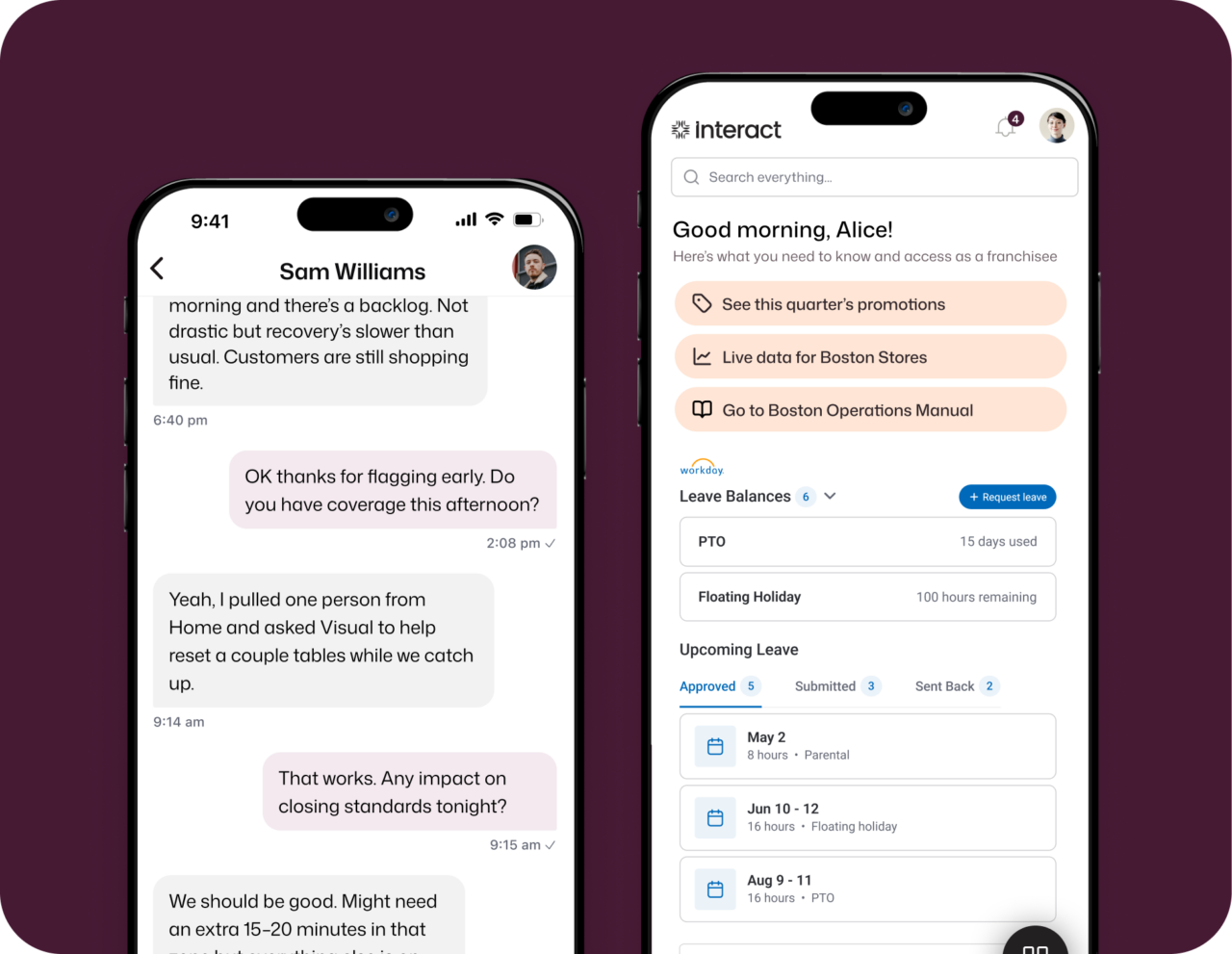 Interact mobile intranet shown across two screens — a store manager chat with Sam Williams discussing operational coverage, and a personalized franchisee home screen for Alice with quick links to quarterly promotions, Boston Store live data, and the Operations Manual, alongside Workday-integrated leave balances and upcoming approved leave dates.