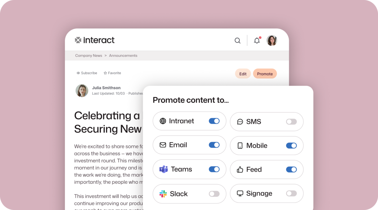 Interact intranet post with menu to push out updates to various channels - email, teams, mobile, digital signage, and more. This demonstrates how to prevent the cost of a poor employee experience.